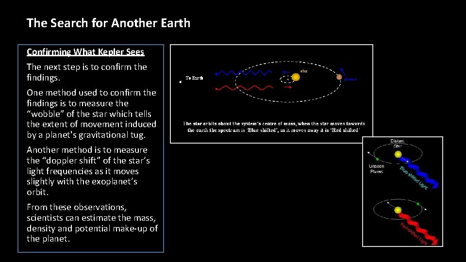 The Search for Another Earth Confirming What Kepler Sees The next step is to