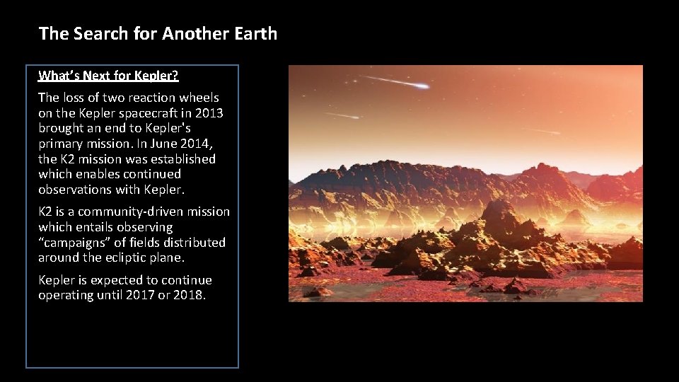 The Search for Another Earth What’s Next for Kepler? The loss of two reaction