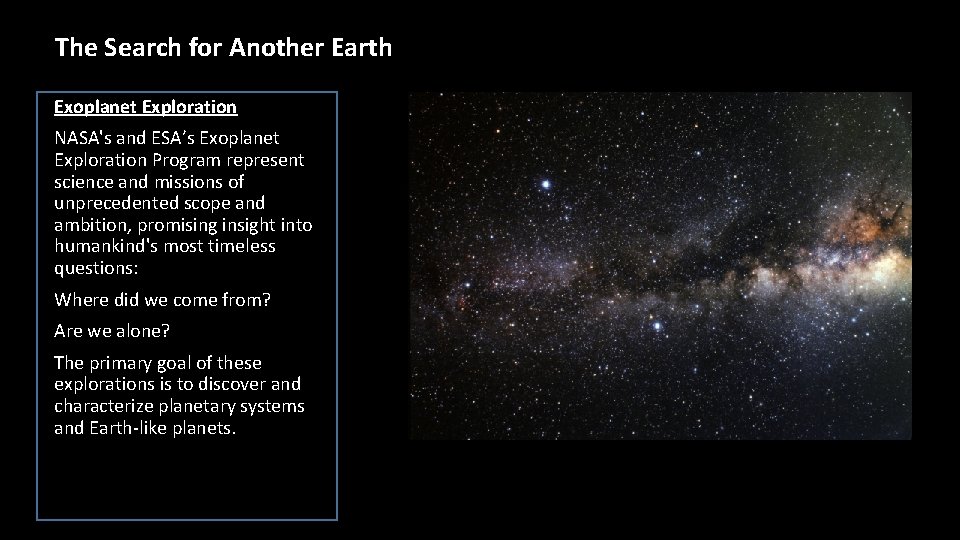 The Search for Another Earth Exoplanet Exploration NASA's and ESA’s Exoplanet Exploration Program represent