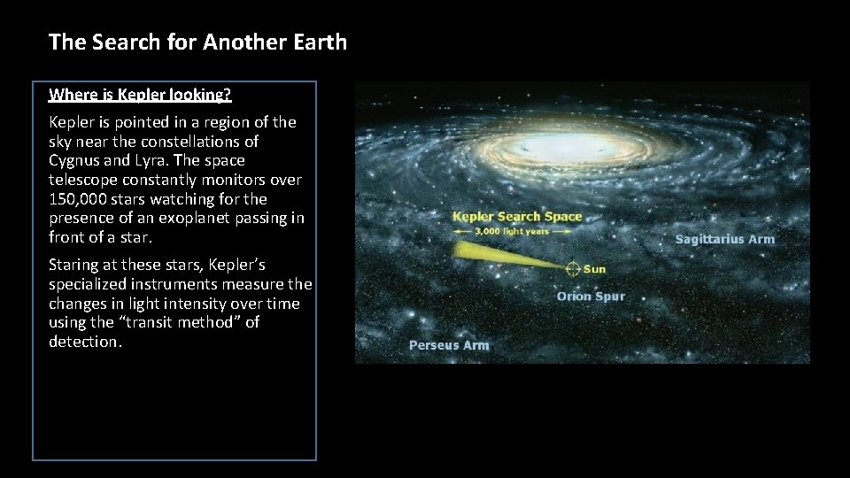 The Search for Another Earth Where is Kepler looking? Kepler is pointed in a