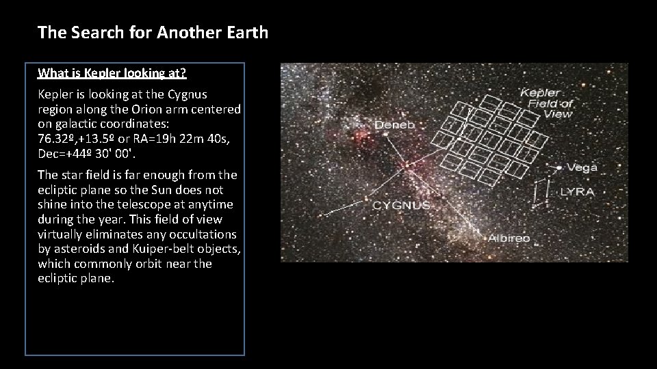 The Search for Another Earth What is Kepler looking at? Kepler is looking at