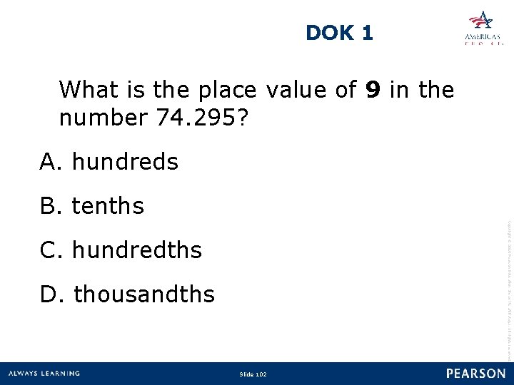 DOK 1 What is the place value of 9 in the number 74. 295?
