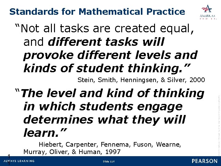 Standards for Mathematical Practice “Not all tasks are created equal, and different tasks will
