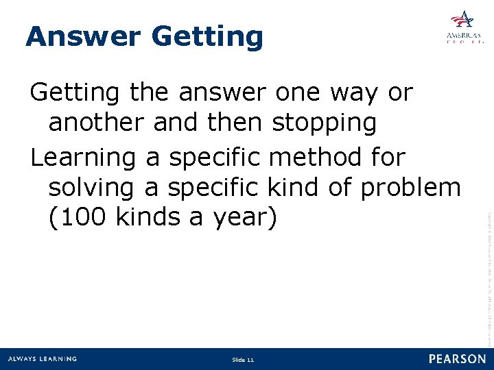 Answer Getting Slide 11 Copyright © 2010 Pearson Education, Inc. or its affiliate(s). All