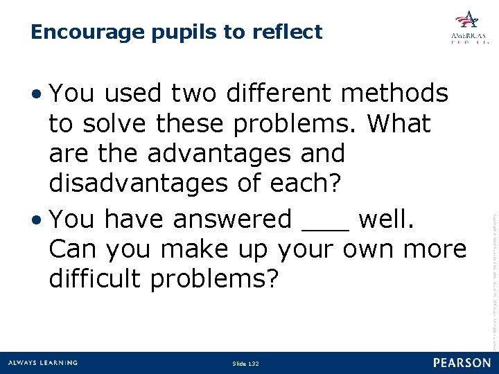 Encourage pupils to reflect Slide 132 Copyright © 2010 Pearson Education, Inc. or its