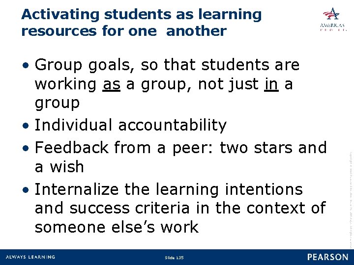 Activating students as learning resources for one another Slide 135 Copyright © 2010 Pearson