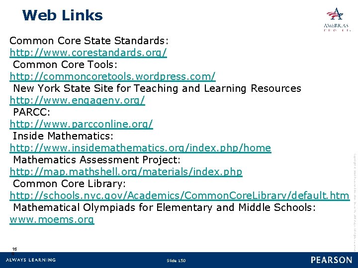 Web Links 15 0 Slide 150 Copyright © 2010 Pearson Education, Inc. or its