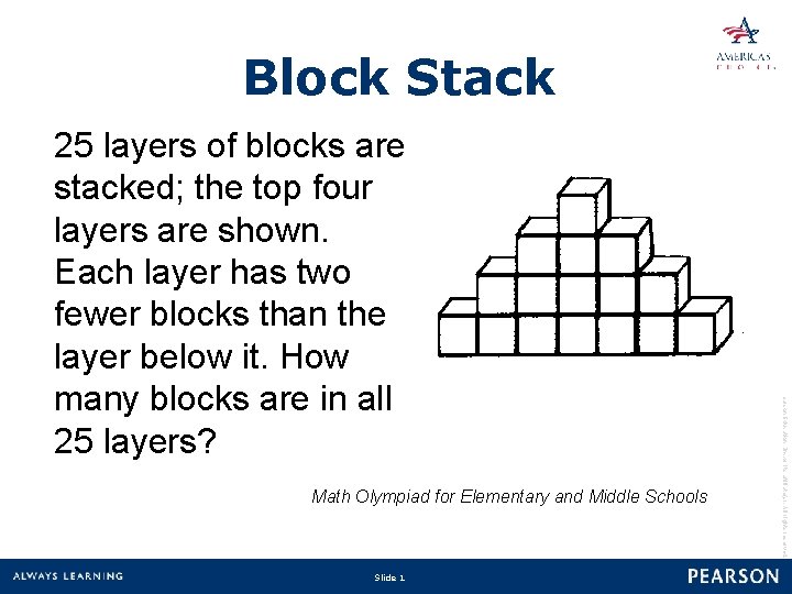 Block Stack Math Olympiad for Elementary and Middle Schools Slide 1 Copyright © 2010