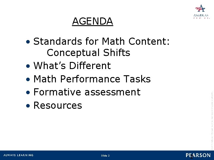  AGENDA Slide 2 Copyright © 2010 Pearson Education, Inc. or its affiliate(s). All