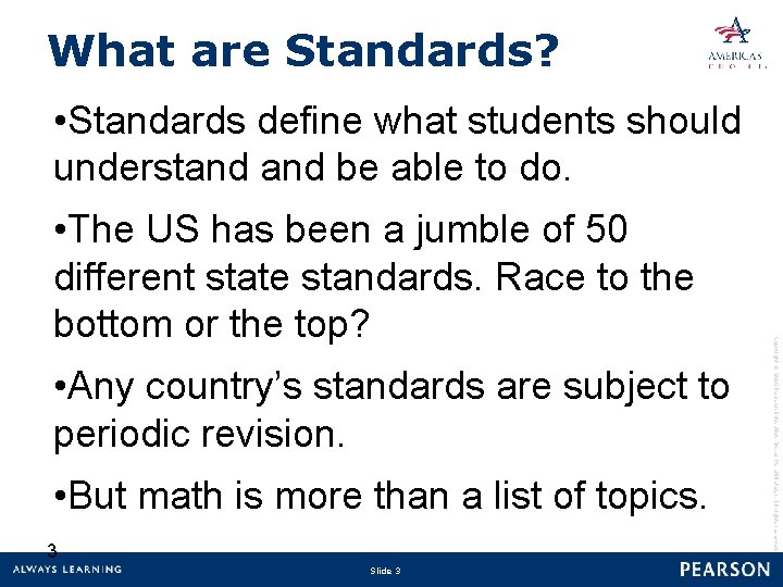 What are Standards? • Standards define what students should understand be able to do.