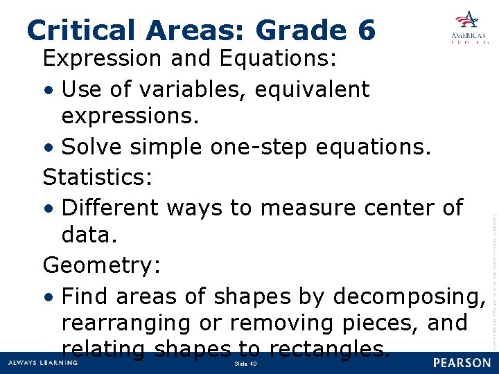 Critical Areas: Grade 6 Copyright © 2010 Pearson Education, Inc. or its affiliate(s). All