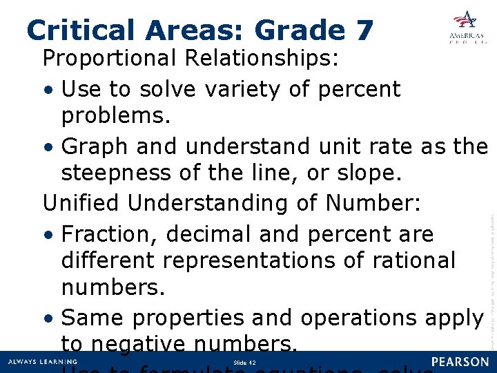 Critical Areas: Grade 7 Copyright © 2010 Pearson Education, Inc. or its affiliate(s). All