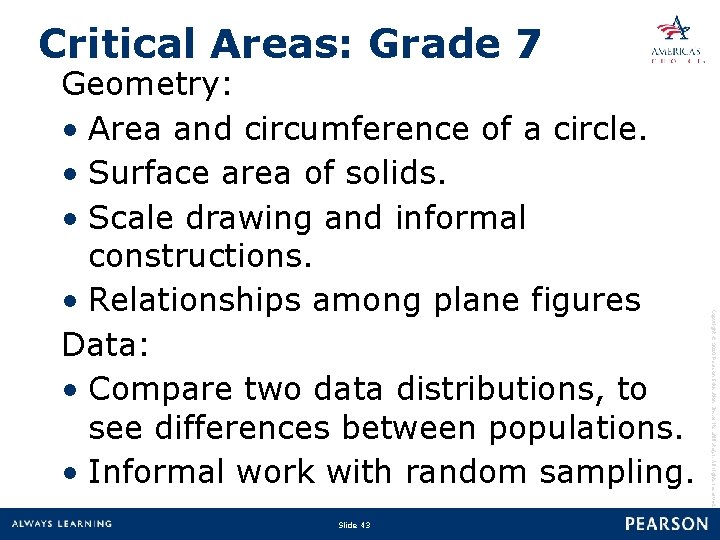 Critical Areas: Grade 7 Slide 43 Copyright © 2010 Pearson Education, Inc. or its