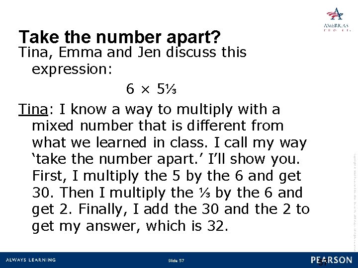 Take the number apart? Slide 57 Copyright © 2010 Pearson Education, Inc. or its