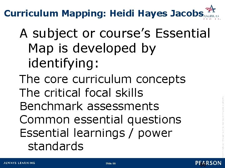 Curriculum Mapping: Heidi Hayes Jacobs A subject or course’s Essential Map is developed by