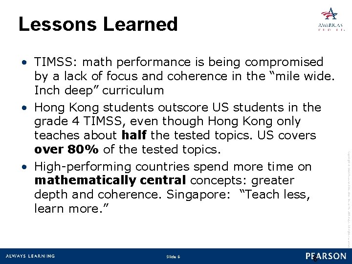 Lessons Learned Slide 6 6 Copyright © 2010 Pearson Education, Inc. or its affiliate(s).