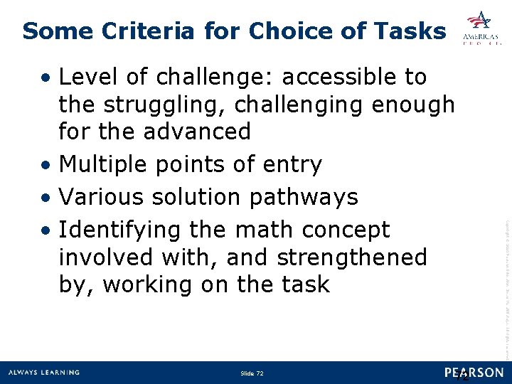 Some Criteria for Choice of Tasks Slide 72 72 Copyright © 2010 Pearson Education,