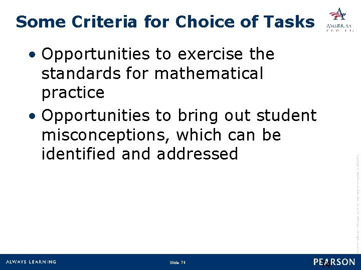 Some Criteria for Choice of Tasks Slide 74 74 Copyright © 2010 Pearson Education,
