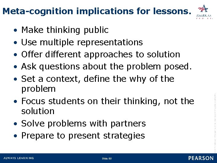 Meta-cognition implications for lessons. • • • Slide 80 Copyright © 2010 Pearson Education,