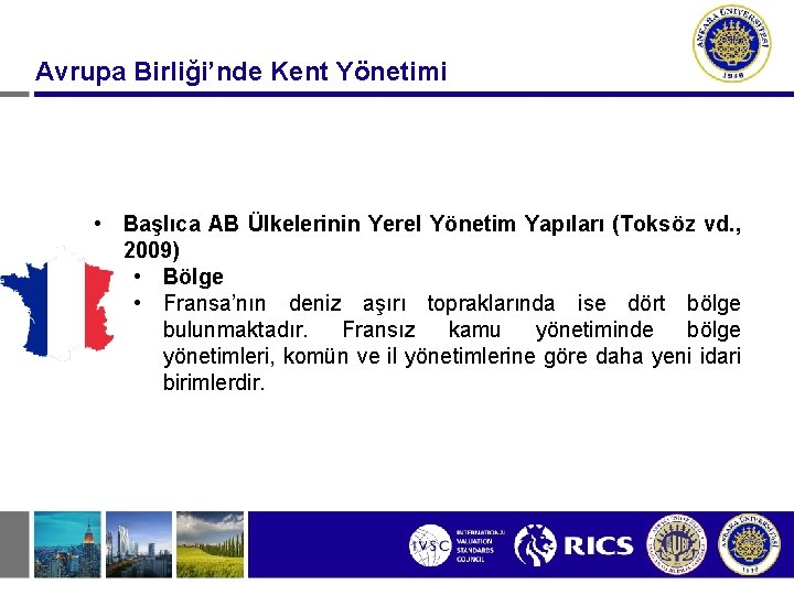 Avrupa Birliği’nde Kent Yönetimi • Başlıca AB Ülkelerinin Yerel Yönetim Yapıları (Toksöz vd. ,