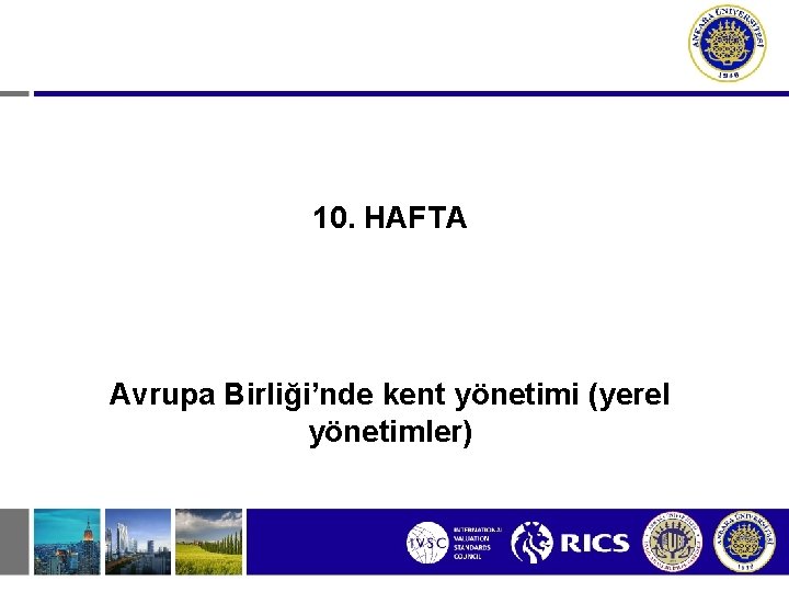 10. HAFTA Avrupa Birliği’nde kent yönetimi (yerel yönetimler) 