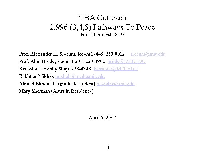 CBA Outreach 2. 996 (3, 4, 5) Pathways To Peace First offered: Fall, 2002