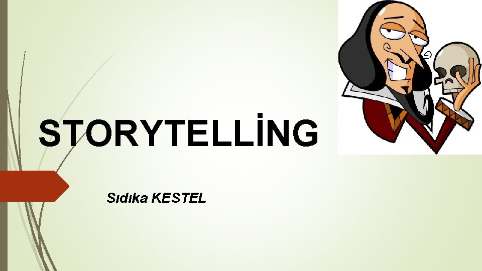 STORYTELLİNG Sıdıka KESTEL 