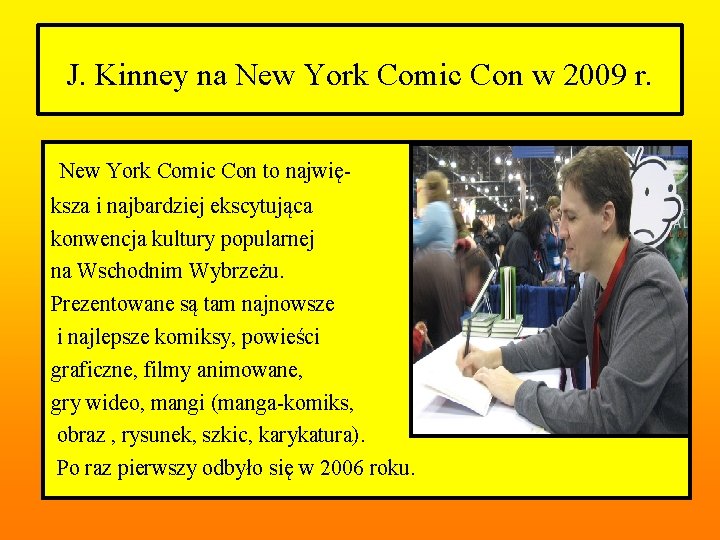 J. Kinney na New York Comic Con w 2009 r. New York Comic Con