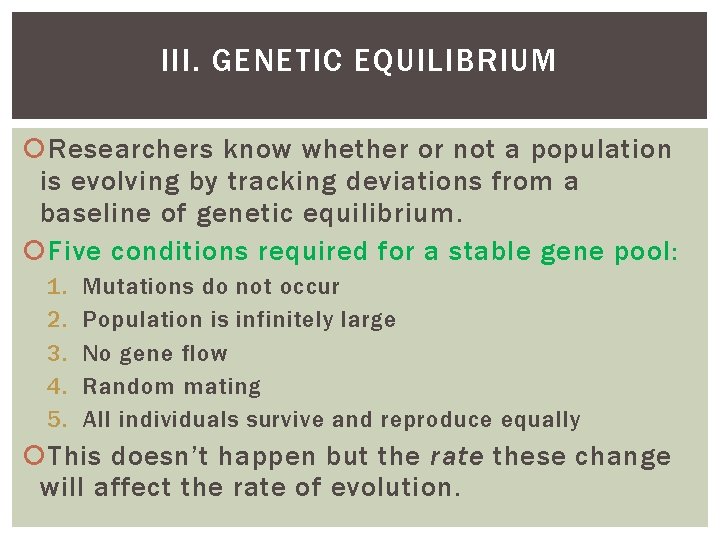 III. GENETIC EQUILIBRIUM Researchers know whether or not a population is evolving by tracking