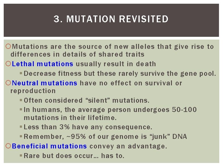 3. MUTATION REVISITED Mutations are the source of new alleles that give rise to