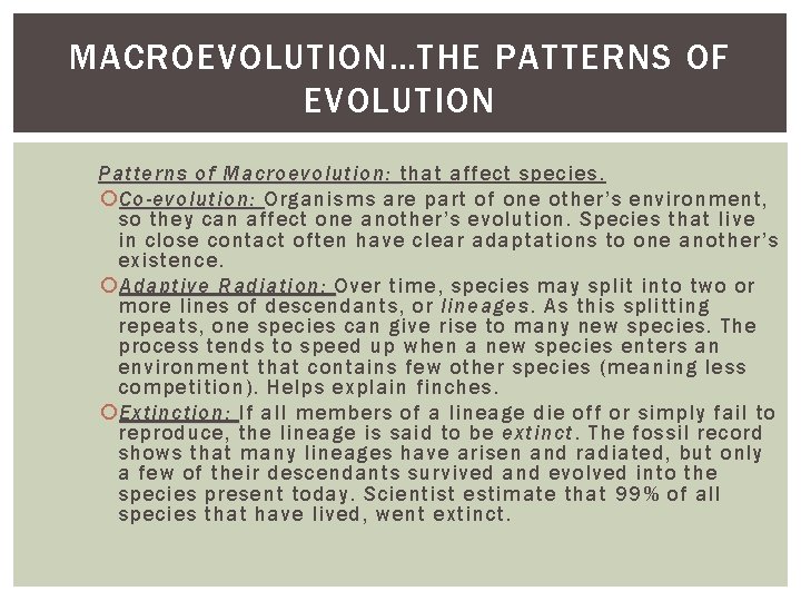 MACROEVOLUTION…THE PATTERNS OF EVOLUTION Patterns of Macroevolution: that affect species. Co-evolution: Organisms are part