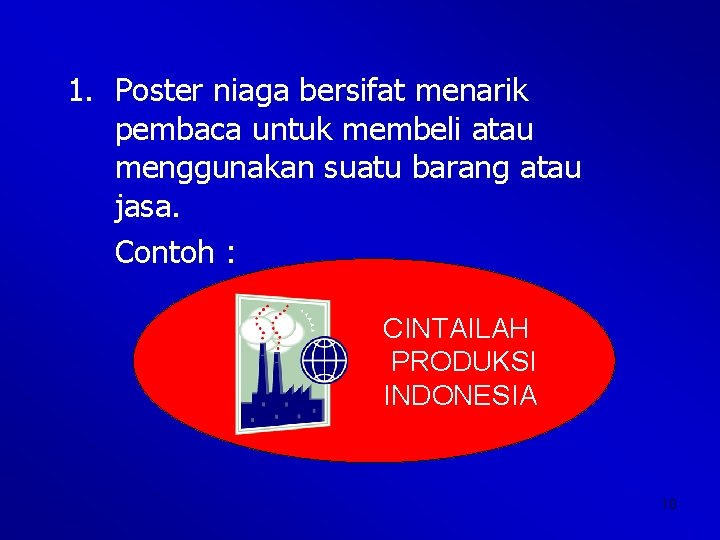 1. Poster niaga bersifat menarik pembaca untuk membeli atau menggunakan suatu barang atau jasa.