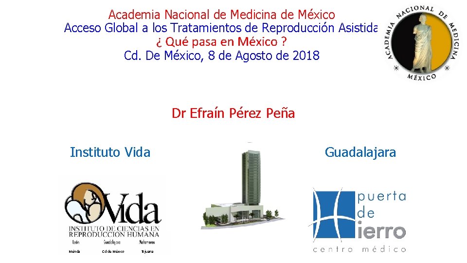 Academia Nacional de Medicina de México Acceso Global a los Tratamientos de Reproducción Asistida