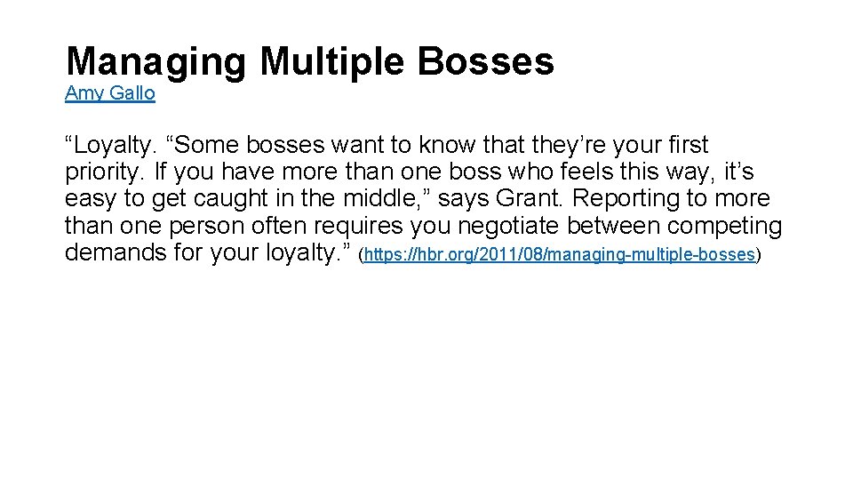 Managing Multiple Bosses Amy Gallo “Loyalty. “Some bosses want to know that they’re your