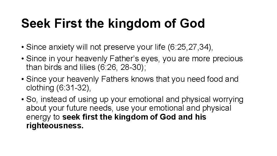 Seek First the kingdom of God • Since anxiety will not preserve your life