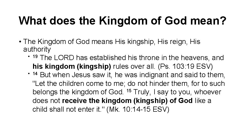 What does the Kingdom of God mean? • The Kingdom of God means His