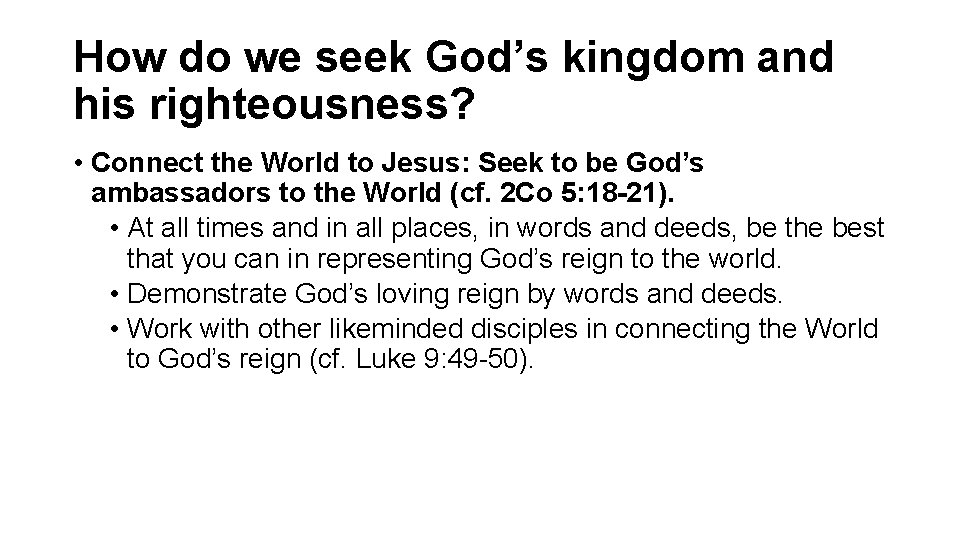 How do we seek God’s kingdom and his righteousness? • Connect the World to