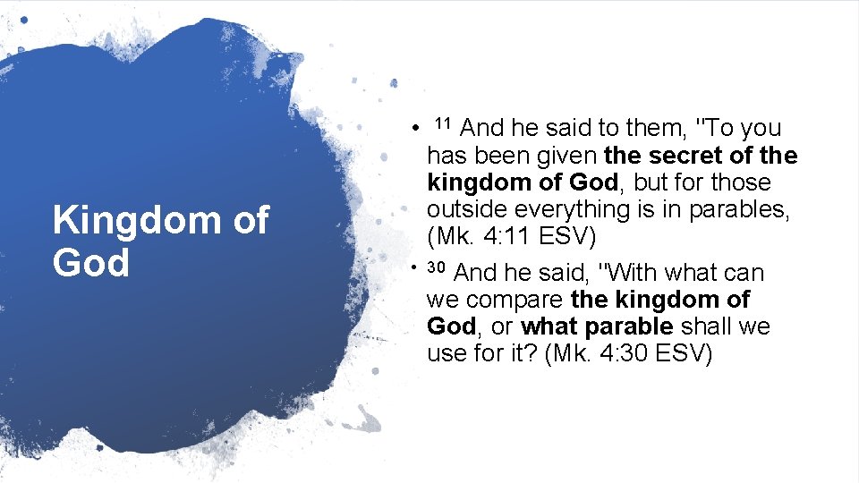  • Kingdom of God • And he said to them, "To you has