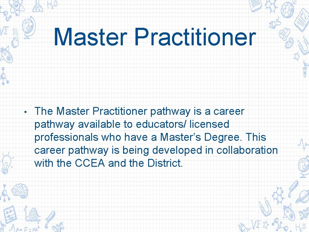 Master Practitioner • The Master Practitioner pathway is a career pathway available to educators/ Master Practitioner • The Master Practitioner pathway is a career pathway available to educators/