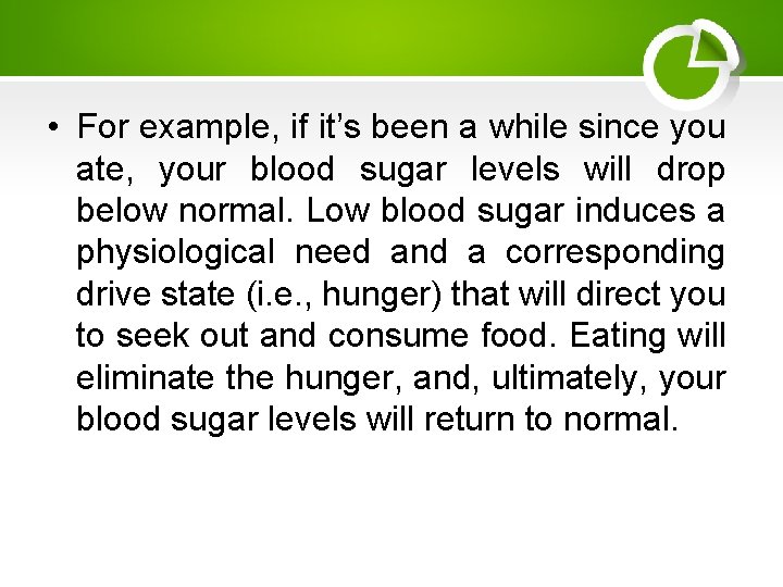  • For example, if it’s been a while since you ate, your blood