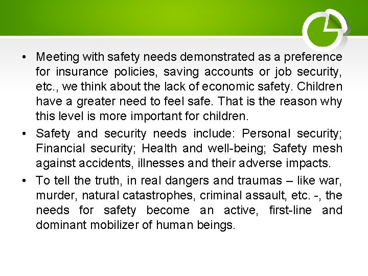 • Meeting with safety needs demonstrated as a preference for insurance policies, saving