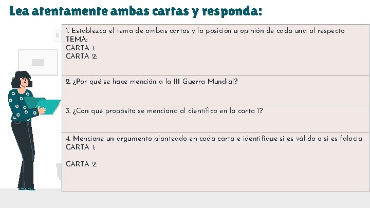 Lea atentamente ambas cartas y responda: 1. Establezca el tema de ambas cartas y