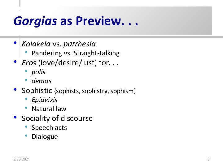 Gorgias as Preview. . . • Kolakeia vs. parrhesia • Eros (love/desire/lust) for. .