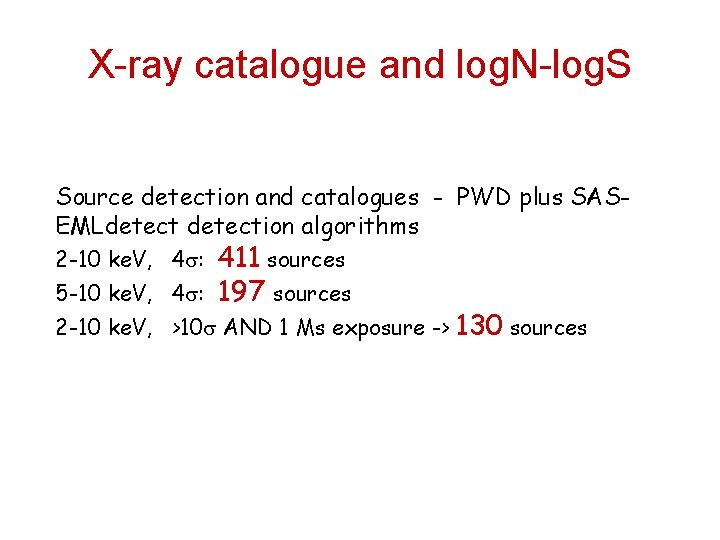 X-ray catalogue and log. N-log. S Source detection and catalogues - PWD plus SASEMLdetection