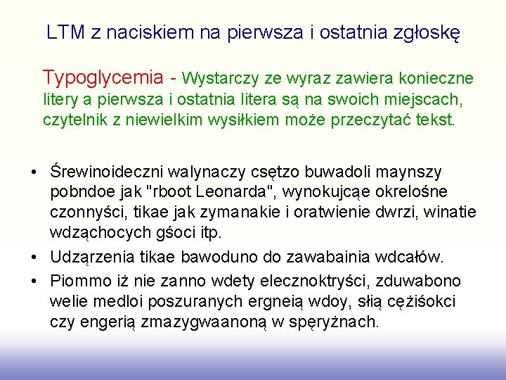 LTM z naciskiem na pierwsza i ostatnia zgłoskę Typoglycemia - Wystarczy ze wyraz zawiera