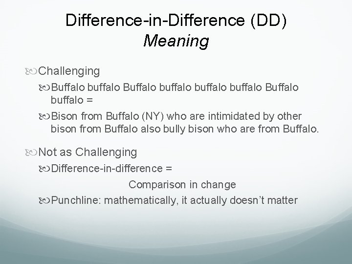 Difference-in-Difference (DD) Meaning Challenging Buffalo buffalo Buffalo buffalo = Bison from Buffalo (NY) who Difference-in-Difference (DD) Meaning Challenging Buffalo buffalo Buffalo buffalo = Bison from Buffalo (NY) who