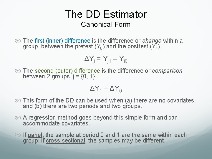 The DD Estimator Canonical Form The first (inner) difference is the difference or change The DD Estimator Canonical Form The first (inner) difference is the difference or change