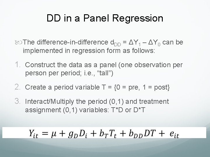 DD in a Panel Regression The difference-in-difference d. DD = ΔY 1 – ΔY DD in a Panel Regression The difference-in-difference d. DD = ΔY 1 – ΔY