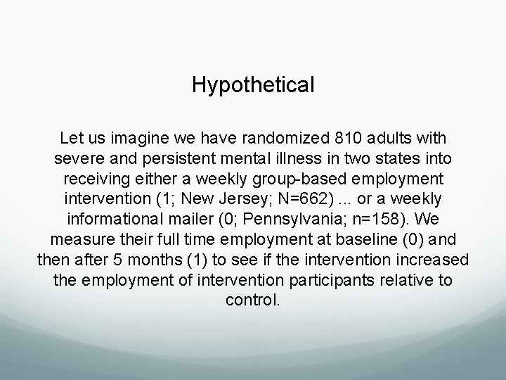 Hypothetical Let us imagine we have randomized 810 adults with severe and persistent mental Hypothetical Let us imagine we have randomized 810 adults with severe and persistent mental