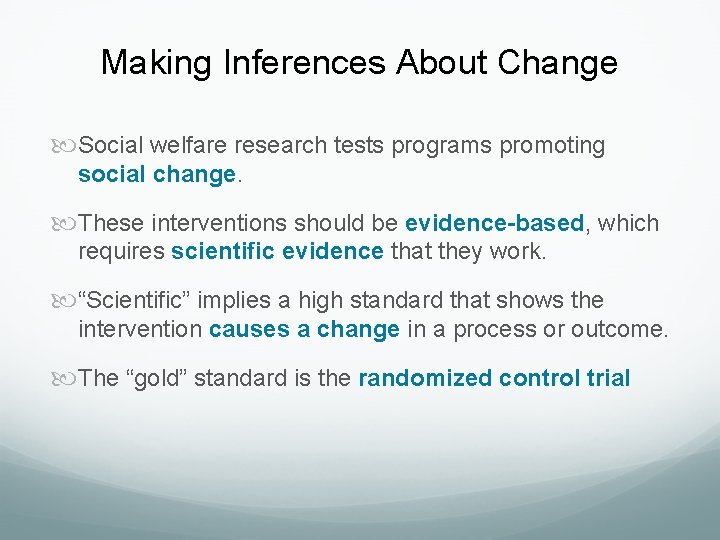 Making Inferences About Change Social welfare research tests programs promoting social change. These interventions Making Inferences About Change Social welfare research tests programs promoting social change. These interventions